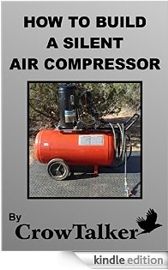 HOW TO MAKE A SILENT AIR COMPRESSOR [Kindle Edition]