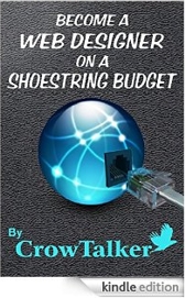 BECOME A WEB DESIGNER ON A SHOESTRING BUDGET [Kindle Edition]